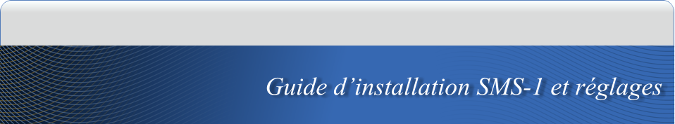 Guide dinstallation SMS-1 et rglages